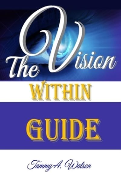 Cover for Tammy A Watson · The Vision Within Guide (Paperback Book) (2021)