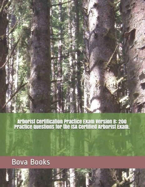 Cover for Bova Books LLC · Arborist Certification Practice Exam Version B (Paperback Book) (2020)