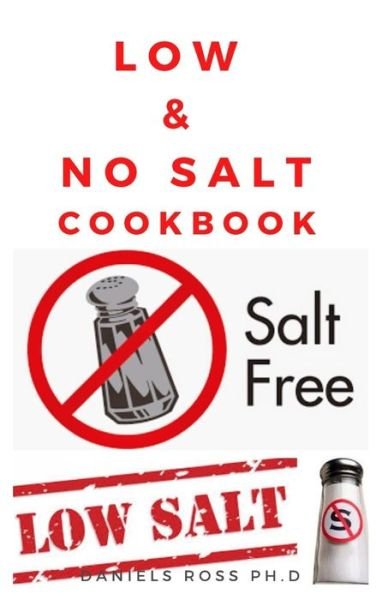 Cover for Daniels Ross Ph D · Low &amp; No Salt Cookbook (Pocketbok) (2020)