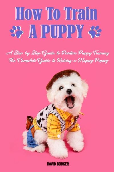 Cover for David Bobker · How to Train a Puppy (Pocketbok) (2020)