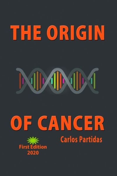 Cover for Carlos L Partidas · The Origin of Cancer (Paperback Book) (2020)