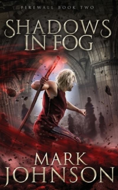 Shadows In Fog - Mark Johnson - Books - Independently Published - 9798648777057 - June 19, 2020