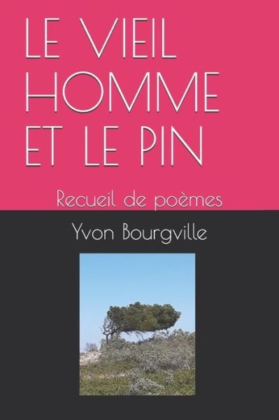 Cover for Yvon Bourgville · Le Vieil Homme Et Le Pin (Paperback Book) (2020)