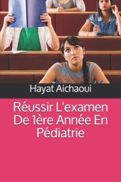 Cover for Hayat Aichaoui · Reussir L'examen De 1ere Annee En Pediatrie (Paperback Book) (2020)