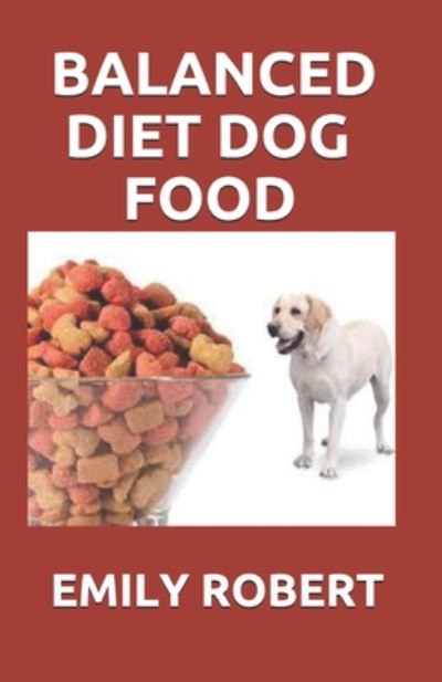 Cover for Emily Robert · Balanced Diet Dog Food (Paperback Book) (2020)