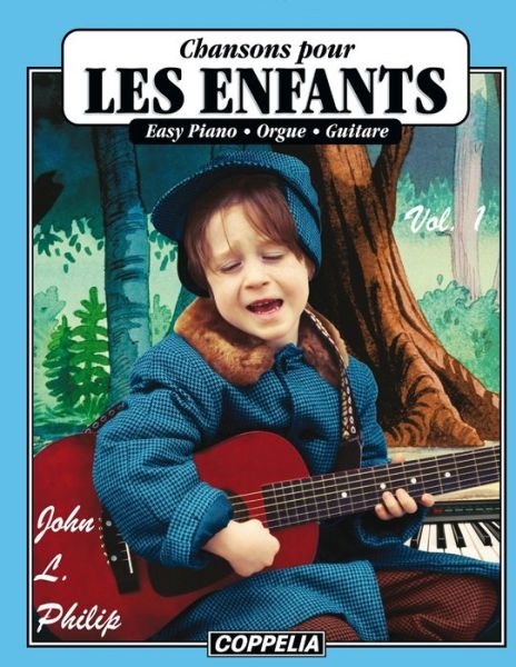 Cover for John L Philip · 15 Chansons pour enfants vol. 1 - Easy piano, orgue, guitare (Paperback Book) (2020)