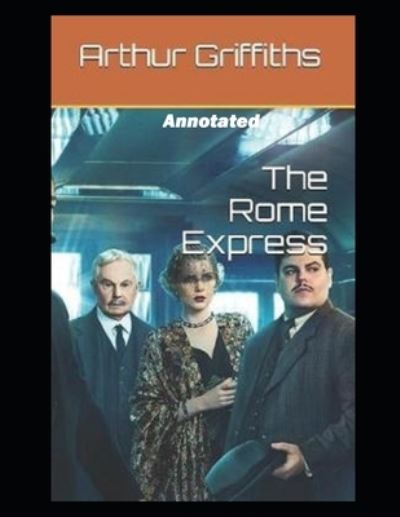 Cover for Arthur Griffiths · The Rome Express Annotated (Paperback Book) (2021)