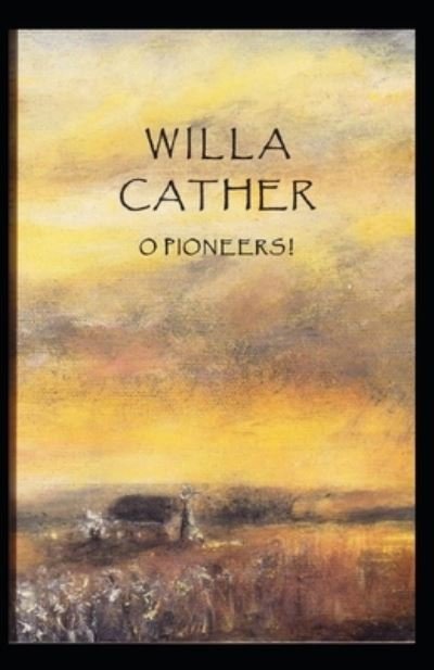 Cover for Willa Cather · O Pioneers! Illustrated (Pocketbok) (2021)
