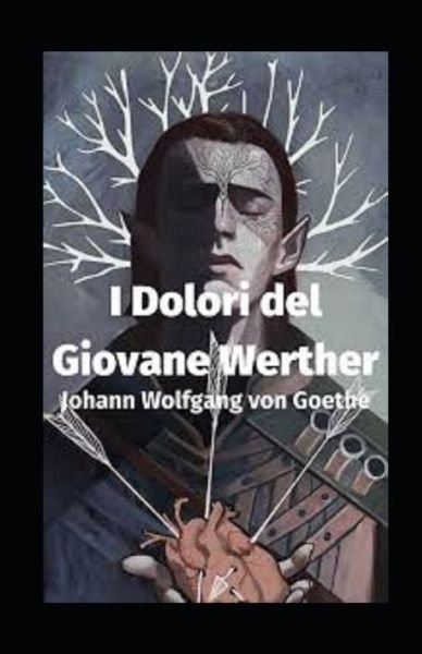 Cover for Johann Wolfgang Von Goethe · I dolori del giovane Werther (Paperback Book) (2021)
