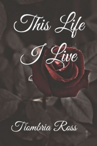 Cover for Tiombria Ross · This Life I Live (Paperback Book) (2021)