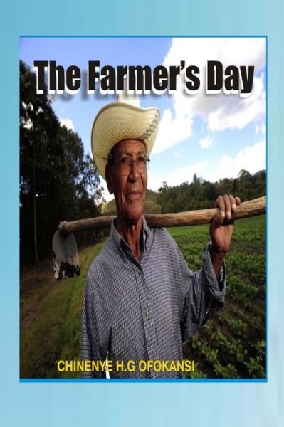 Cover for Chinenye H G Ofokansi · The Farmer's Day (Paperback Book) (2022)