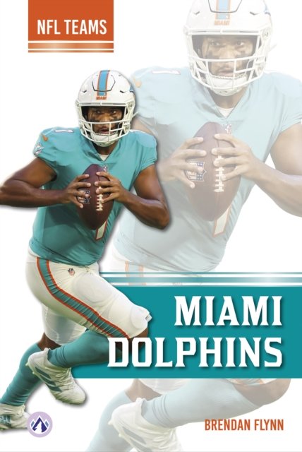 Cover for Brendan Flynn · Miami Dolphins - NFL Teams (Paperback Book) (2024)