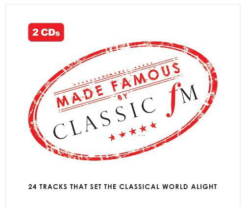 Made Famous by Classic Fm - Made Famous by Classic Fm - Musiikki - UCJ - 0028947634058 - tiistai 5. toukokuuta 2009