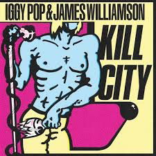 Kill City - Iggy & James Williamson Pop - Music - ALIVE - 0095081080058 - September 20, 2024