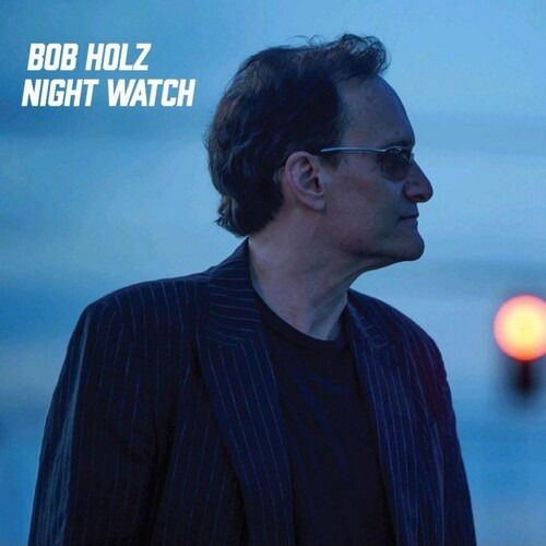 Night Watch - Bob Holz - Music - MVD AUDIO - 0195269304058 - August 9, 2024