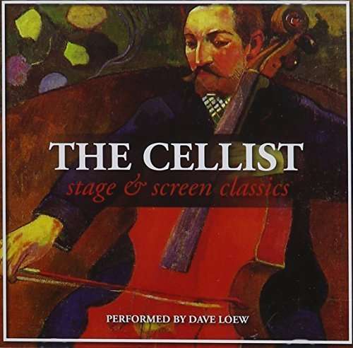 Cover for Dave Loew · Cellist: Stage &amp; Screen Classics (CD) (2015)