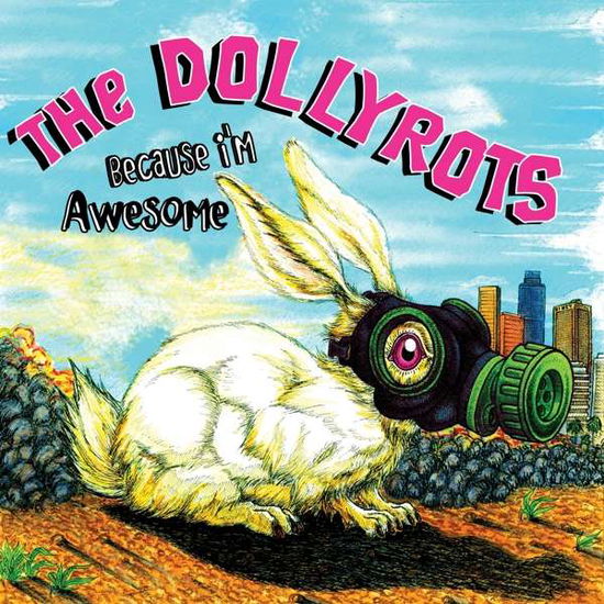 Because I'm Awesome - Dollyrots - Musiikki - MEMBRAN - 0687051938058 - perjantai 19. helmikuuta 2021