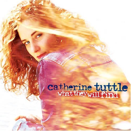 Cover for Catherine Tuttle · Catherine Tuttle - What They Will Find (CD) (2006)