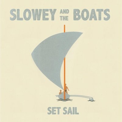 Set Sail - Slowey And The Boats - Musik - HI-TIDE RECORDINGS - 0709388024058 - 12. Juli 2021