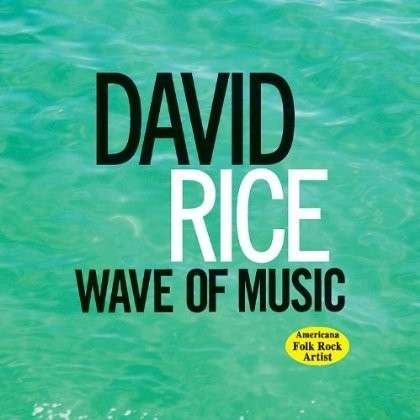 Wave of Music - David Rice - Musik - CD Baby - 0753677048058 - 5. december 2011