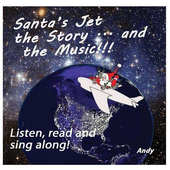 Cover for Andy · Santa's Jet the Story-&amp; the Music (CD) (2011)