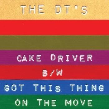 Cover for The Dt's · Cake Driver / Got This Thing On The Move (LP) (2018)