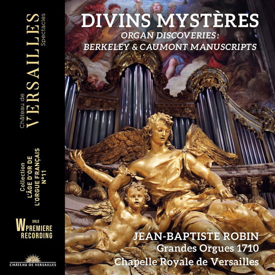 Divins Mysteres: Organ Discoveries Berkeley & Caumont Manuscripts - Jean-Baptiste Robin - Music - CHATEAU DE VERSAILLES - 3760385430058 - July 7, 2023