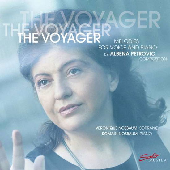 Cover for Nosbaum · The Voyager: Melodies For Voice And Piano By Albena Petrovic (CD) [Digipak] (2019)