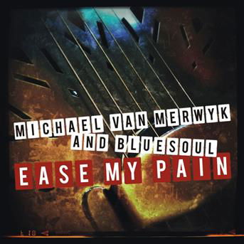 Easy My Pain - Michael Van Merwyk & Bluesoul - Music - TIMEZONE - 4260366040058 - December 16, 2016