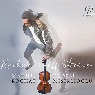 Cover for Rochat, Mathis / Erdem Misirlioglu · Rachmaninoff Stories (CD) (2022)