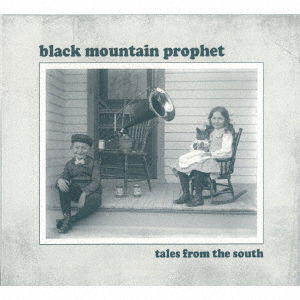 Cover for Black Mountain Prophet · Tales from the South (CD) [Japan Import edition] (2016)