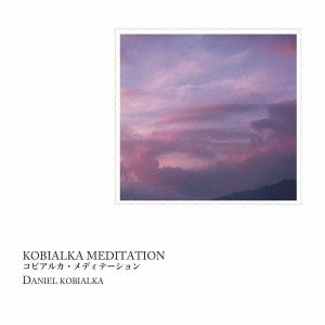 Kobialka Meditation - Daniel Kobialka - Música - 5COMFORT - 4580255952058 - 25 de abril de 2008