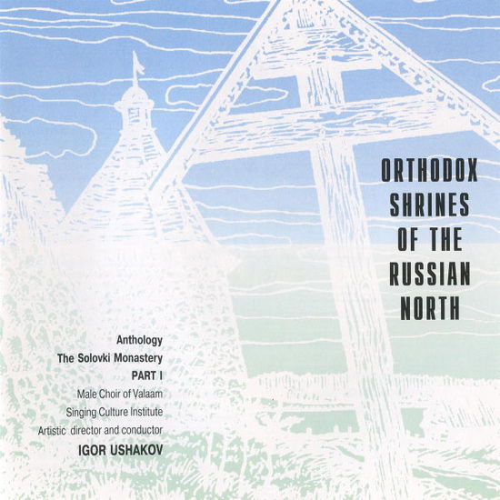 Cover for Solovki Monastery Chant · Orthodox Shrines of the Russian North: T (CD)