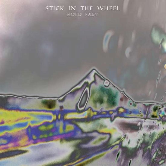 Hold Fast - Stick In The Wheel - Musikk - FROM HERE RECORDS - 5056032332058 - 21. august 2020