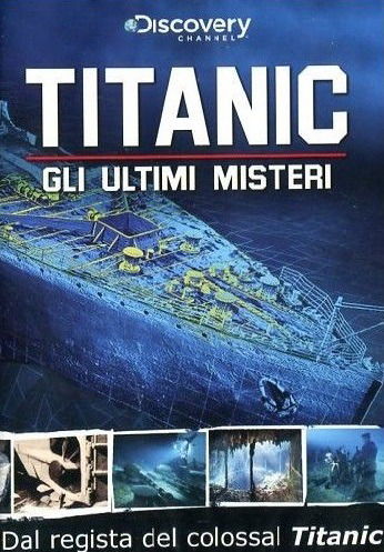 Cover for Documentario · Titanic - Gli Ultimi Misteri (DVD)