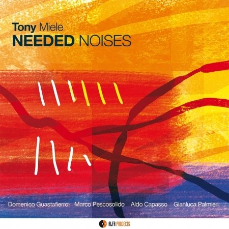 Needed Noises - Tony Miele - Musik - ALFA MUSIC - 8032050021058 - 30. juli 2021