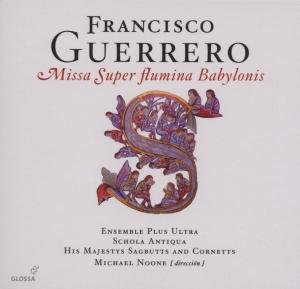 Missa Super Fluing Babylonis - Guerrero / Ensemble Plus Ultra - Musik - GLOSSA - 8424562220058 - 23. oktober 2007