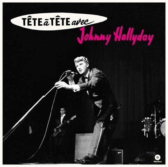 Tete a Tete Avec Johnny Hallyday + 4 Bonus Tracks - Johnny Hallyday - Musikk - WAX TIME - 8436559463058 - 22. september 2017