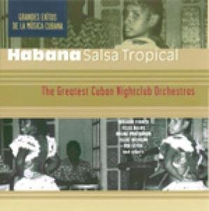 Cover for Habana Salsa Tropical · Greatest Cuban Nightclub Orches (CD) (2005)