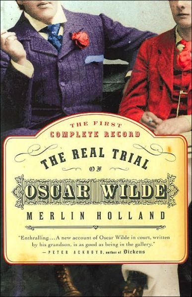 Cover for Merlin Holland · The Real Trial of Oscar Wilde: The First Uncensored Transcript of the Trial of Oscar Wilde Vs. John Douglas (Marquess of Queensberry), 1895 (Paperback Book) [New edition] (2004)