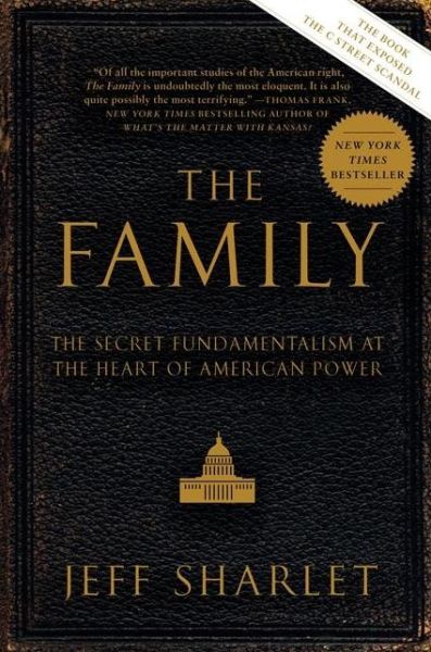 Cover for Jeff Sharlet · The Family: The Secret Fundamentalism at the Heart of American Power (Paperback Book) (2009)