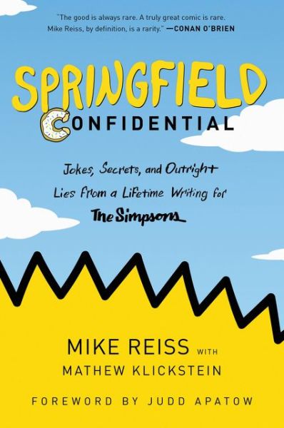 Cover for Mike Reiss · Springfield Confidential: Jokes, Secrets, and Outright Lies from a Lifetime Writing for The Simpsons (Paperback Bog) (2019)