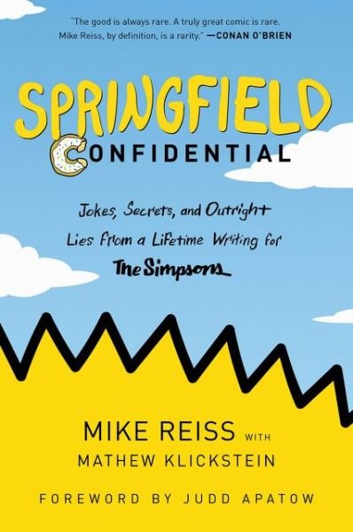 Mike Reiss · Springfield Confidential: Jokes, Secrets, and Outright Lies from a Lifetime Writing for The Simpsons (Taschenbuch) (2019)