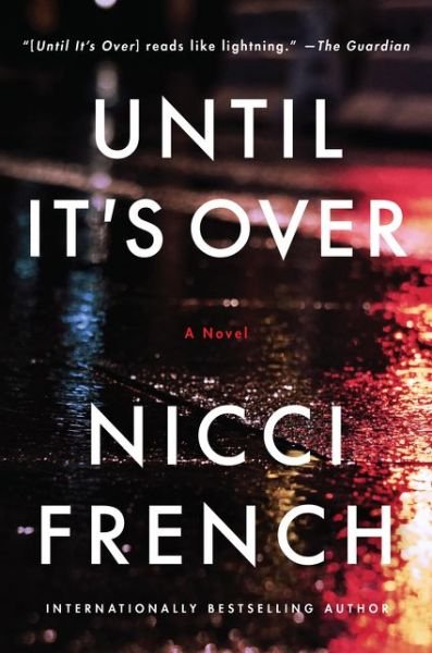 Cover for Nicci French · Until It's Over: A Novel (Paperback Book) (2020)