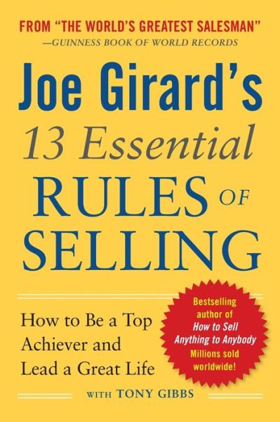 Joe Girard's 13 Essential Rules of Selling: How to Be a Top Achiever and Lead a Great Life - Joe Girard - Livros - McGraw-Hill Education - Europe - 9780071799058 - 16 de dezembro de 2012