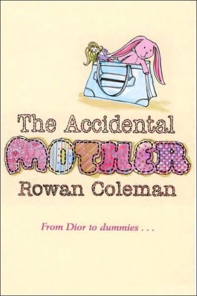 Cover for Rowan Coleman · The Accidental Mother (Pocketbok) (2006)