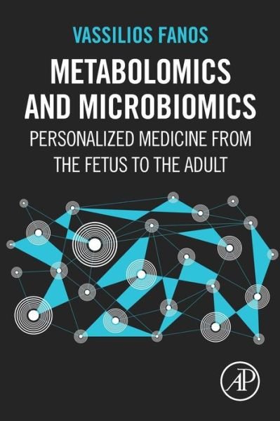 Cover for Fanos, Vassilios (MD, Professor of Pediatrics, University of Cagliari, Italy) · Metabolomics and Microbiomics: Personalized Medicine from the Fetus to the Adult (Paperback Book) (2016)