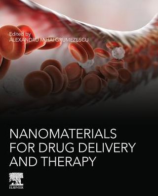 Cover for Grumezescu, Alexandru Mihai (Assistant Professor, Department of Science and Engineering of Oxide Materials and Nanomaterials, Faculty of Applied Chemistry and Materials Science, University Politehnica of Bucharest, Romania) · Nanomaterials for Drug Delivery and Therapy (Paperback Book) (2019)