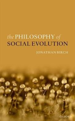 Cover for Birch, Jonathan (London School of Economics and Political Science) · The Philosophy of Social Evolution (Hardcover bog) (2017)