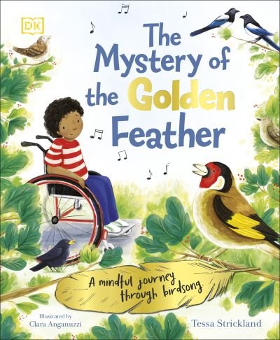 Cover for Tessa Strickland · The Mystery of the Golden Feather: A Mindful Journey Through Birdsong (Gebundenes Buch) (2023)